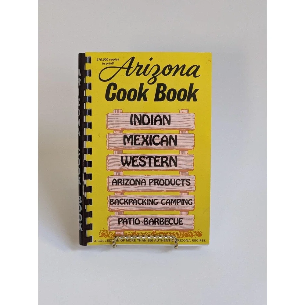 Arizona Cook Book A Collection of More Than‎ 350 Authentic Arizona Recipes